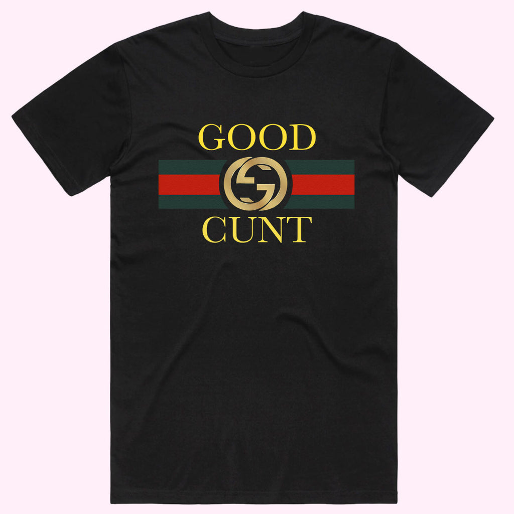 Good Cunt T-Shirt