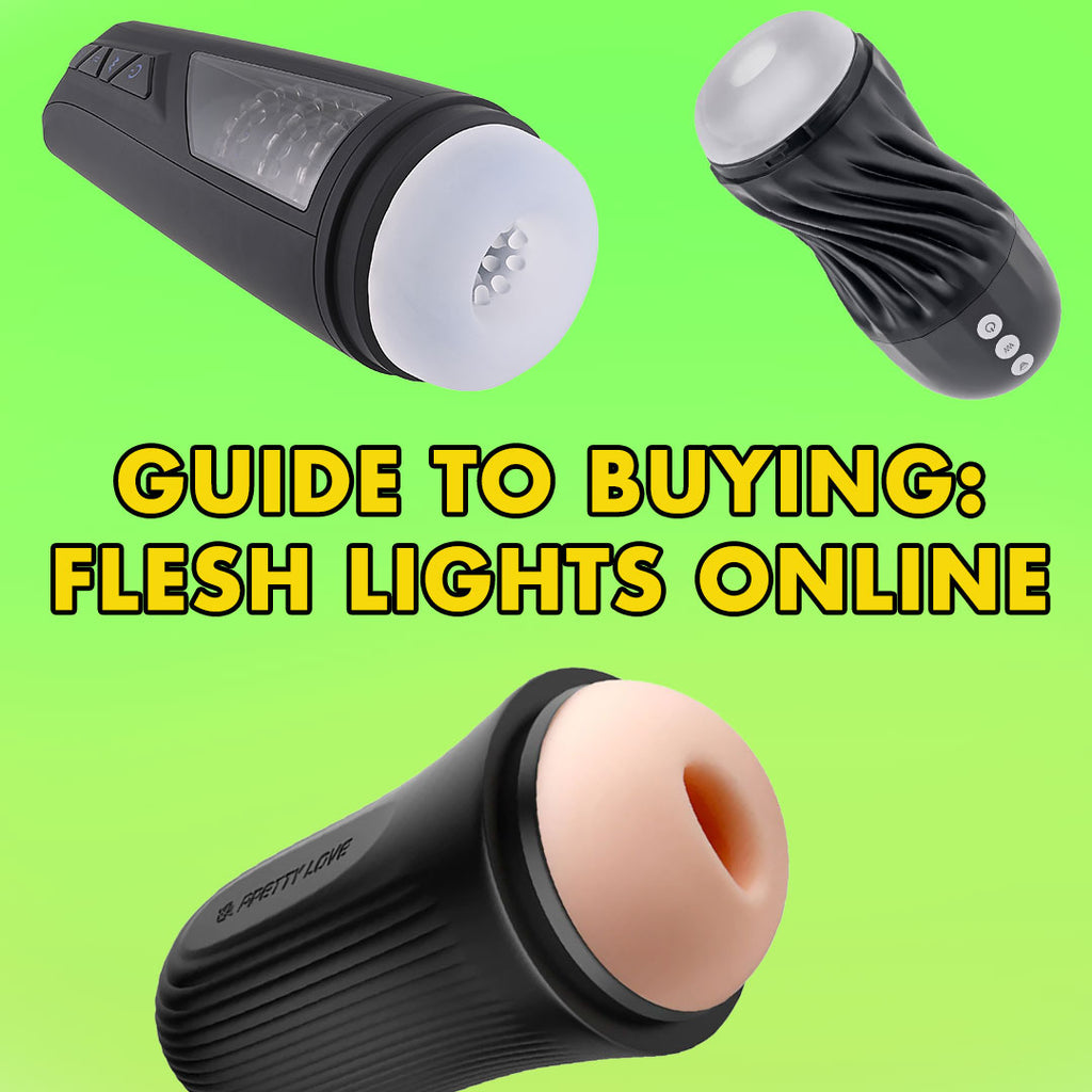 Guide to Buying Flesh-lights Online