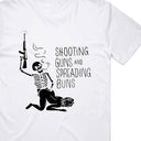 Shooting Guns and Spreading Buns T-Shirt