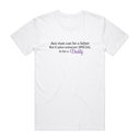 Any Man Can Be A Father T-Shirt