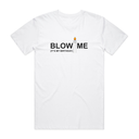 Blow Me T-Shirt