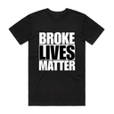 Broke Lives Matter T-Shirt