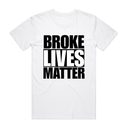 Broke Lives Matter T-Shirt