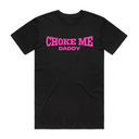 Chxke Me Daddy T-Shirt