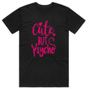 Cute But Psycho T-Shirt