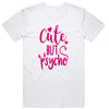 Cute But Psycho T-Shirt