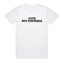 Cute But Unstable T-Shirt