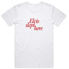 Elvis Slept Here T-shirt