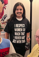 I Respect Women So Much T-Shirt