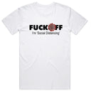 F*ck off I'm Social Distancing T-Shirt
