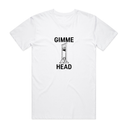 Gimme Head T-Shirt