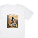He Died For Our Bins T-Shirt