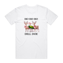 Ho Ho Ho Dill Doe T-Shirt