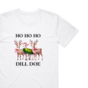 Ho Ho Ho Dill Doe T-Shirt