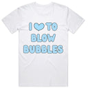 I Love to Blow Bubbles T-Shirt