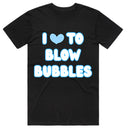 I Love to Blow Bubbles T-Shirt