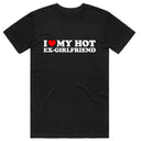 I Love My Hot Ex-Girlfriend T-Shirt