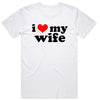 I Love My Wife T-Shirt