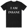 I Am Insane T-Shirt