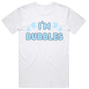 I'm Bubbles T-Shirt