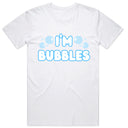 I'm Bubbles T-Shirt
