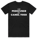 I Do Pedicures On Camel Toes T-Shirt