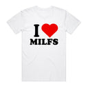 I Love MILFS T-Shirt