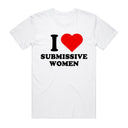 I Love Submissive Women T-Shirt
