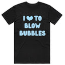 I Love to Blow Bubbles T-Shirt
