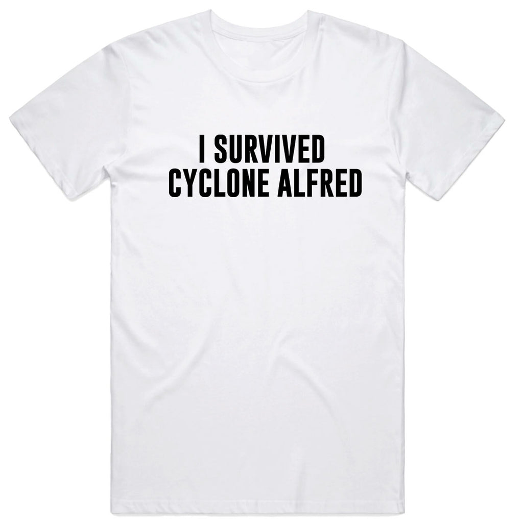 I Survived Cyclone Alfred T-Shirt