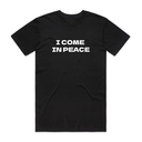 I Come In Peace T-Shirt