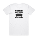 The Couch Pulls Out T-Shirt