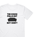 The Couch Pulls Out T-Shirt