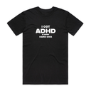I Got ADHD T-Shirt
