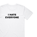 I Hate Everyone T-Shirt