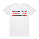 I Heart My Unemployed Boyfriend T-Shirt