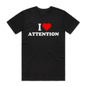 I Love Attention T-Shirt