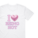 I Love Being Hot T-Shirt