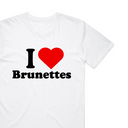 I Love Brunettes T-Shirt