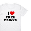 I Love Free Drinks T-Shirt