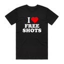 I Love Free Shots T-Shirt