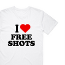 I Love Free Shots T-Shirt