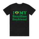 I Love My Brazilian Boyfriend T-Shirt