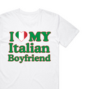 I Love My Italian Boyfriend T-Shirt