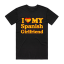 I Love My Spanish Girlfriend T-Shirt