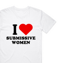 I Love Submissive Women T-Shirt