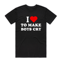 I Love To Make Boys Cry T-Shirt