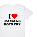 I Love To Make Boys Cry T-Shirt