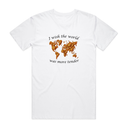 I Wish The World Was More Tender T-Shirt