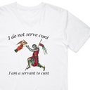 I Do Not Serve T-Shirt